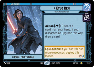 SWU - Kylo Ren - We're Not Done Yet  (001/264)